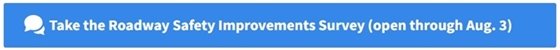 A light blue button linking to a Roadway Safety Improvements survey