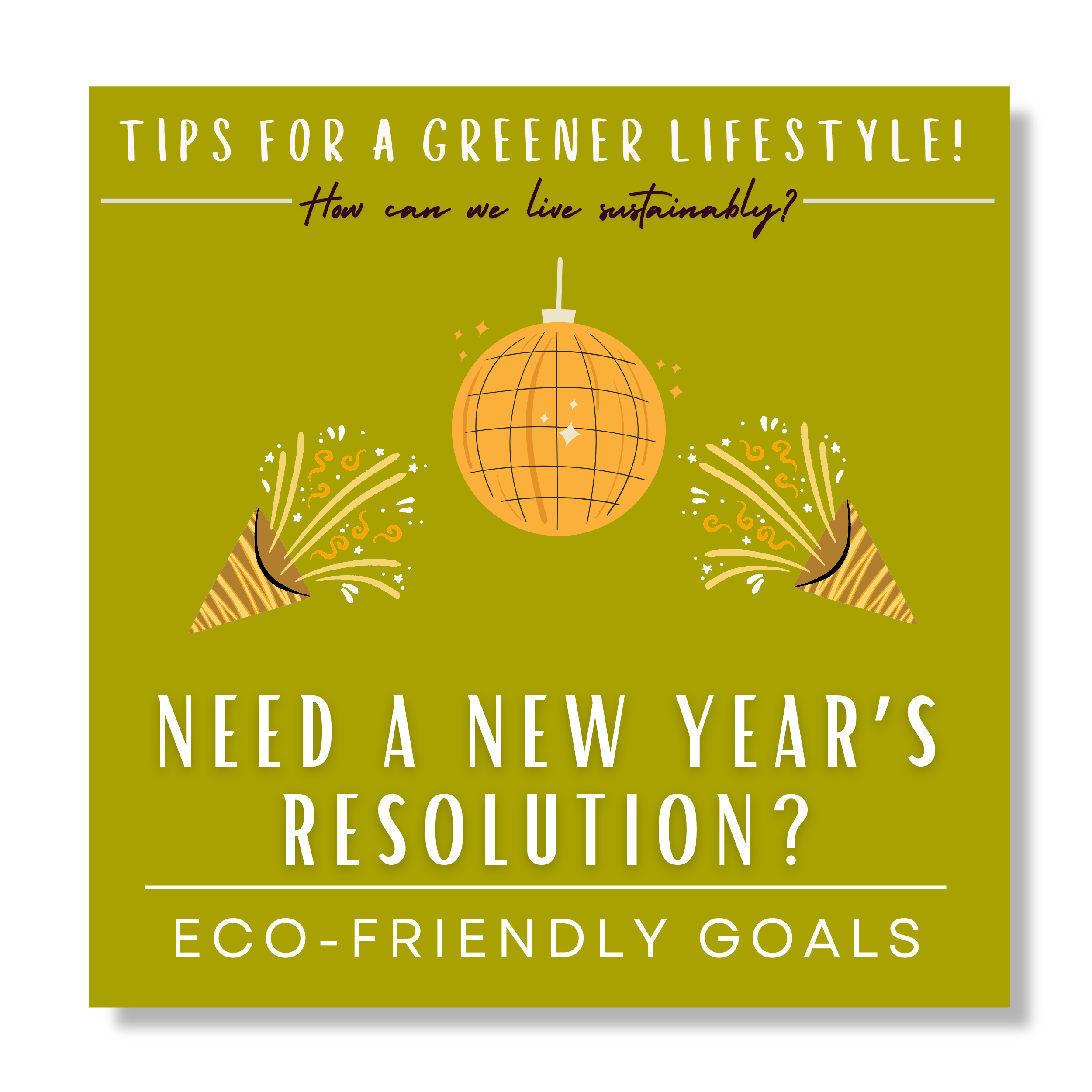 Click here for Tips for a Greener Lifestyle: Need a News Year's Resolution?