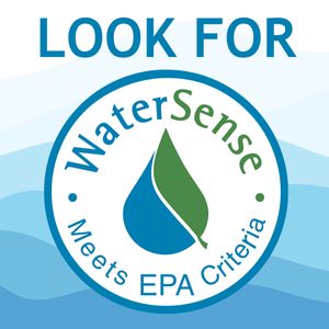 Look for WaterSense. Meets EPA Criteria. Circle watersense logo with green and blue raindrop. 