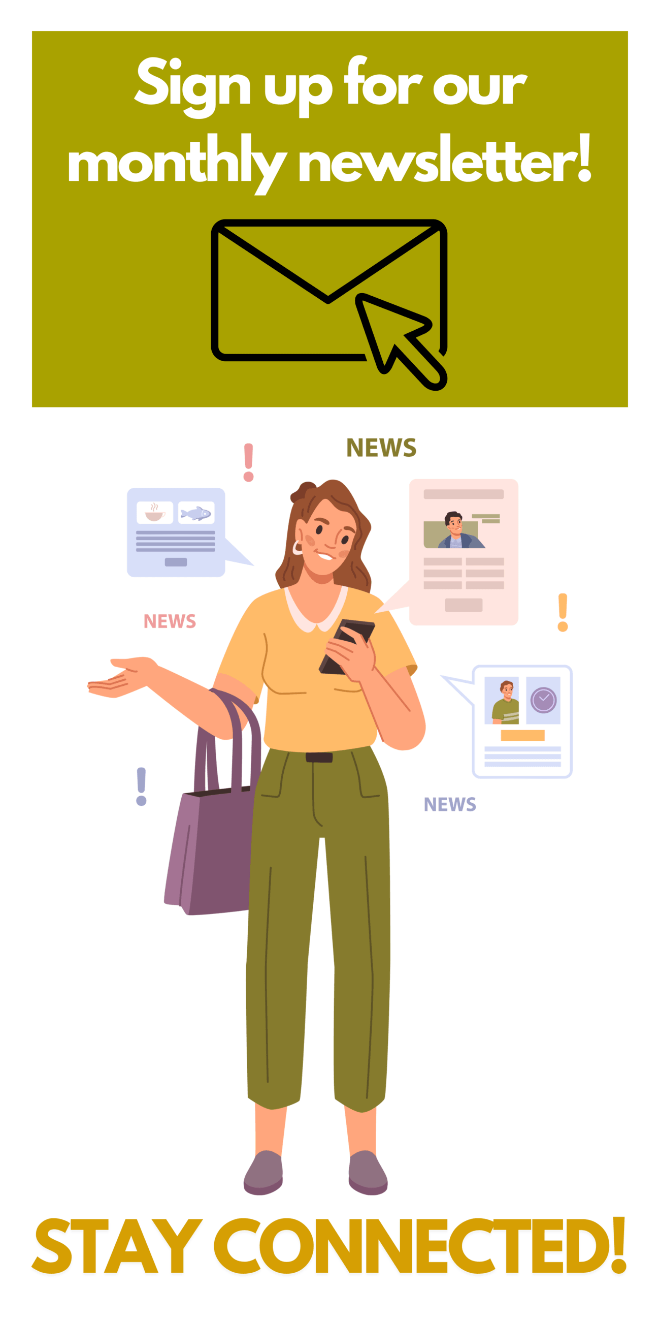 Sign Up for Our Monthly Newsletter button